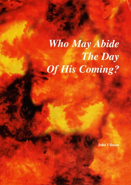 Who May Abide The Day Of His Coming?